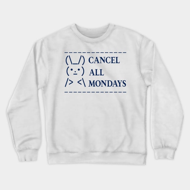 Cancel All Mondays Bunny Crewneck Sweatshirt by thuahoai